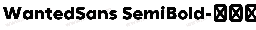 WantedSans SemiBold字体转换 WantedSans SemiBold字体转换